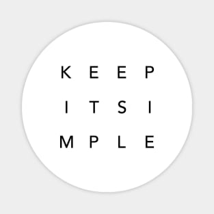 Keep it simple Magnet